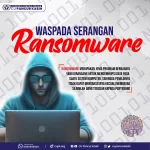 Ransomware: Ancaman Digital dalam Dunia Bisnis dan Keuangan